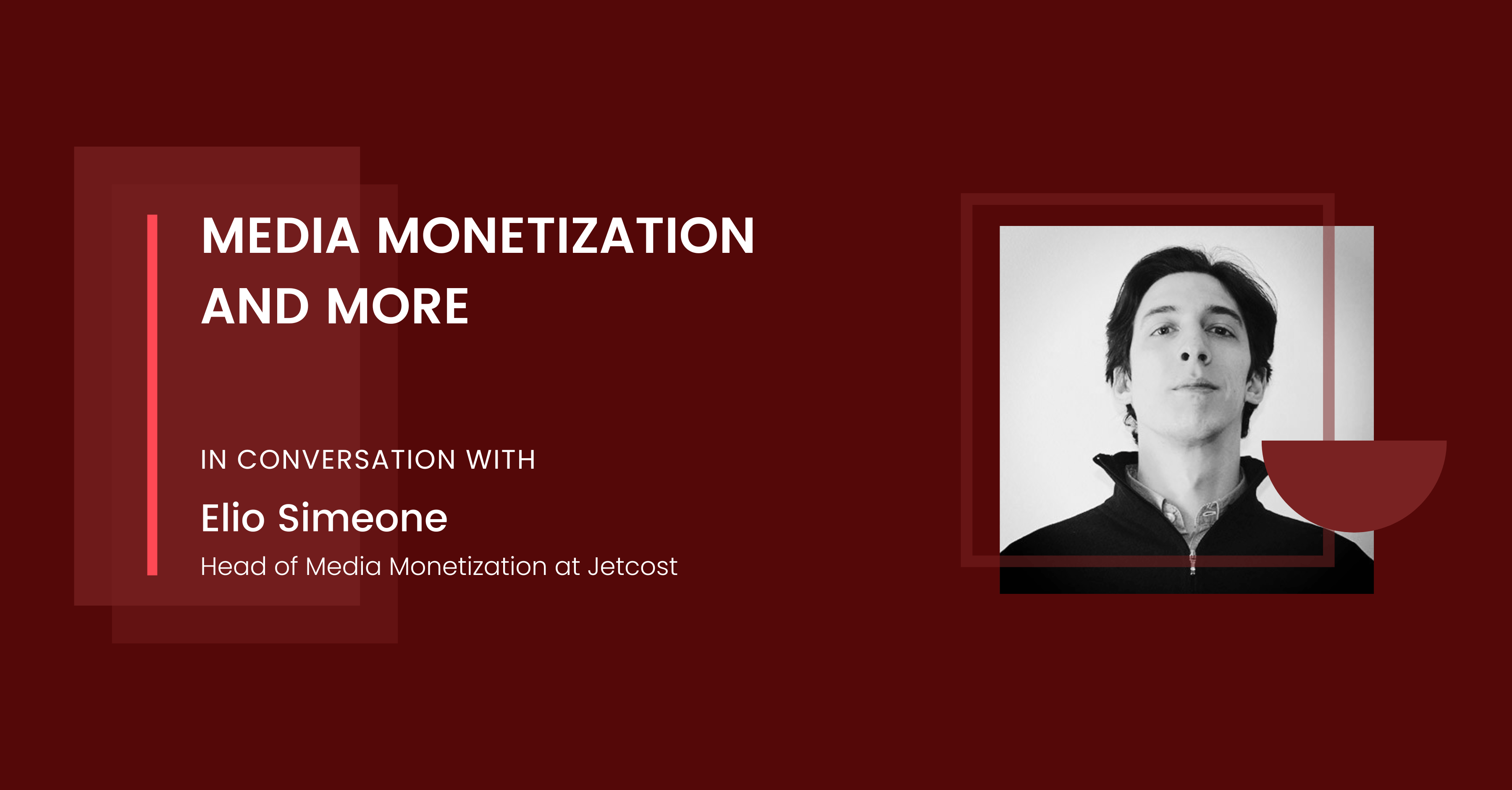 Media Monetization and more with Elio Simeone of Jetcost