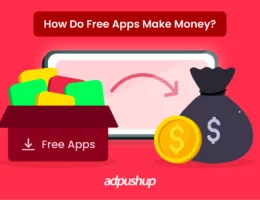 How do free apps make money - AdPushup