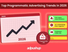 Programmatic Advertising Trends in 2026 - AdPushup